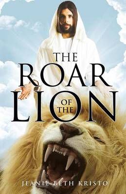 The Roar of the Lion By Kristo, Jeanie Beth 9781628719987 (Paperback)