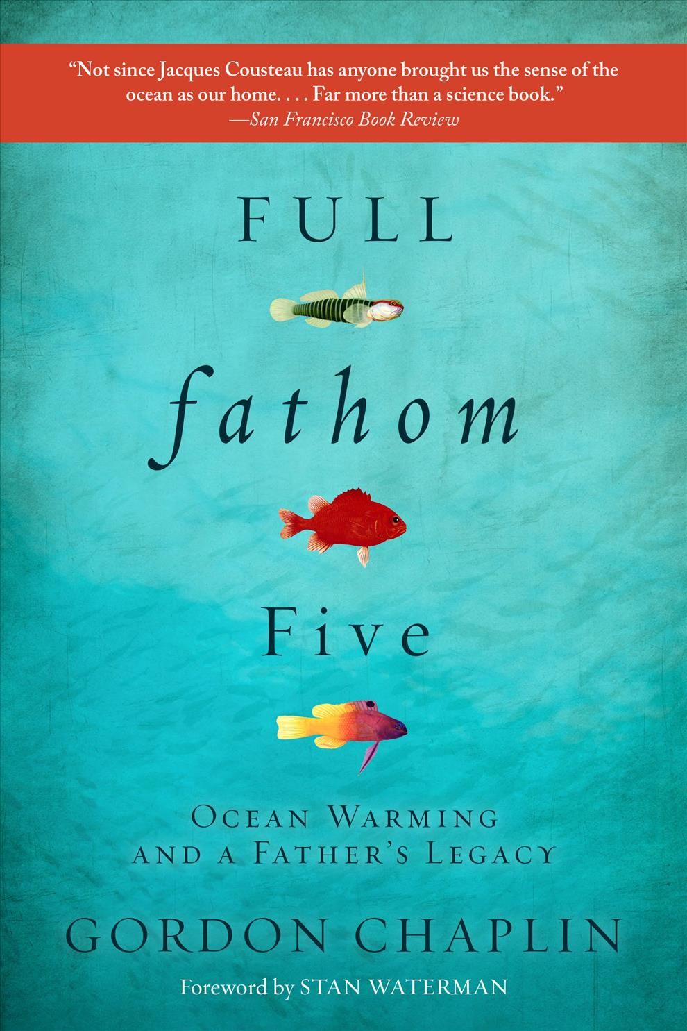 Full Fathom Five: Ocean Warming and a Father's Legacy 9781628726114