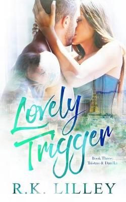 Lovely Trigger By R K Lilley 9781628780505 (Paperback)