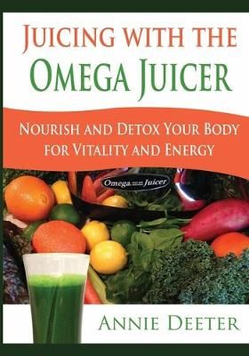 Juicing with the Omega Juicer By Deeter 9781628840612 (Paperback)