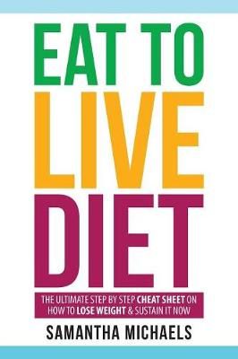Eat to Live Diet By Samantha Michaels 9781628847178 (Paperback)
