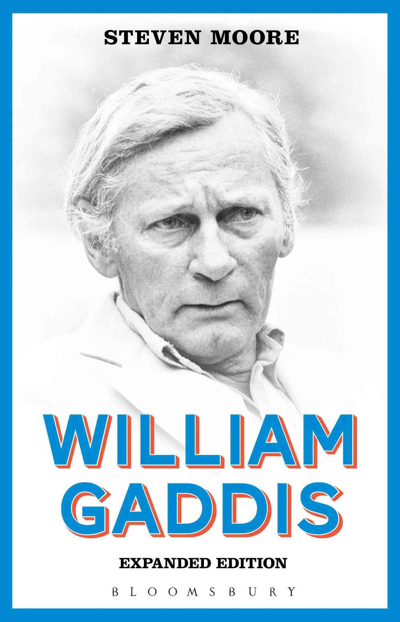 William Gaddis: Expanded Edition By Moore, Steven 9781628926446