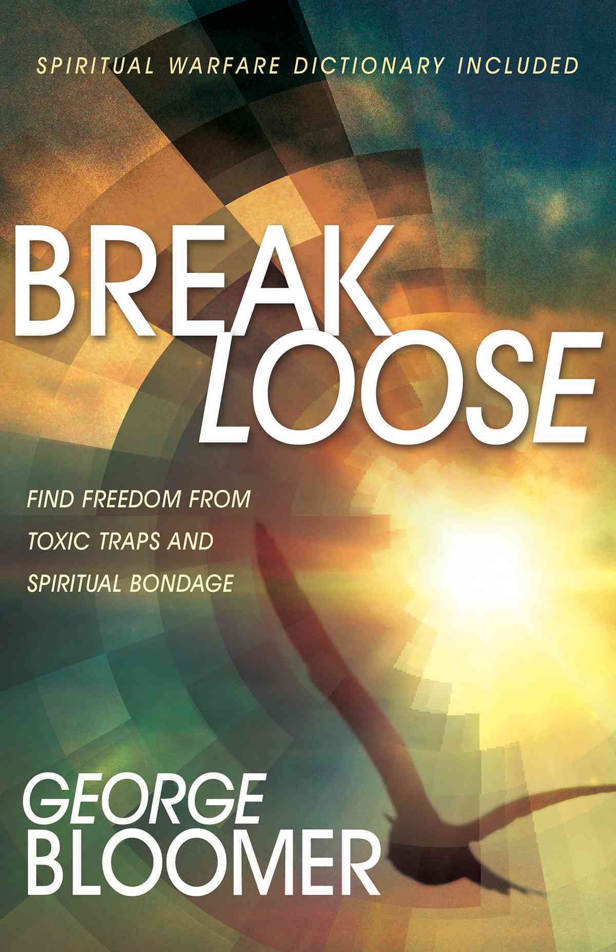 Break Loose By George G. Bloomer 9781629118277 (Paperback)