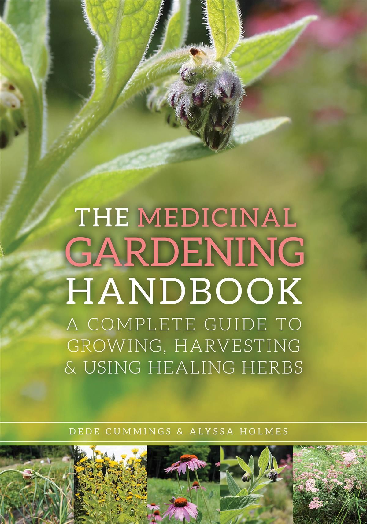 The Medicinal Gardening Handbook By Dede Cummings, Alyssa Holmes