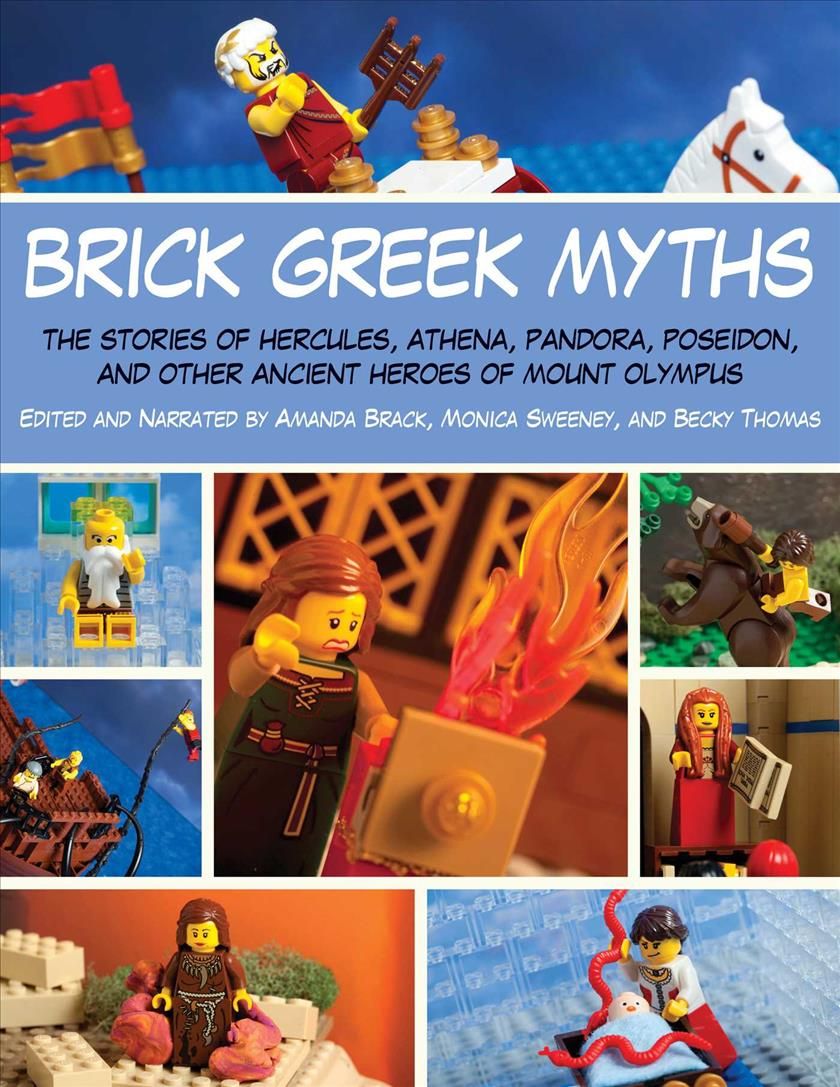 Brick Greek Myths By Amanda Brack, Monica Sweeney, Becky Thomas