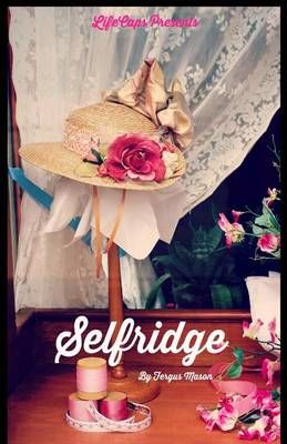 Selfridge: The Life and Times of Harry Gordon Selfridge 9781629179117