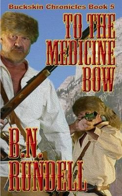 To The Medicine Bow By Rundell 9781629188218 (Paperback)