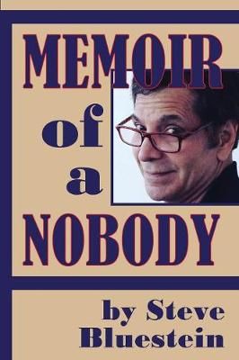 Memoir of a Nobody By Steve Bluestein 9781629332512 (Paperback)