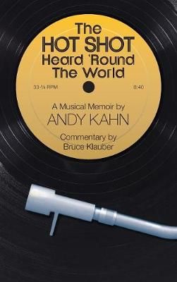 The Hot Shot Heard 'Round the World (hardback) By Andy Kahn (Hardback)