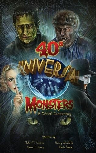Universal '40s Monsters By Soister 9781629336930 (Hardback)