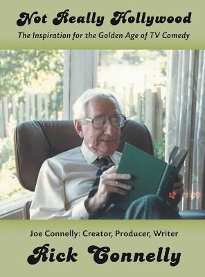 Not Really Hollywood (hardback) By Connelly, Rick 9781629338552