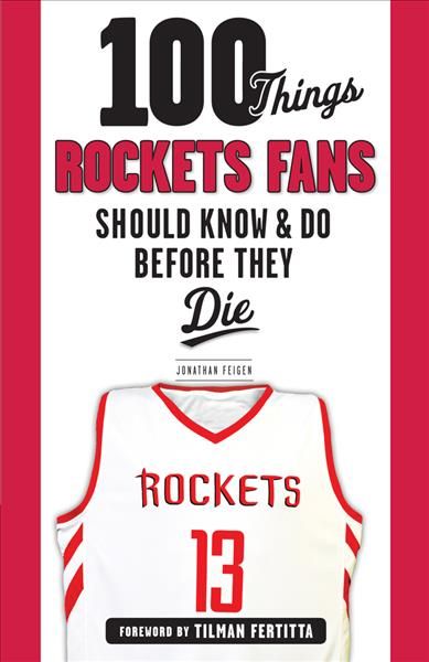 100 Things Rockets Fans Should Know & Do Before They Die 9781629375861