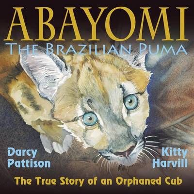 Abayomi, the Brazilian Puma By Darcy Pattison 9781629440019
