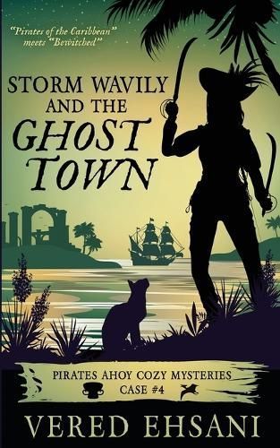 Storm Wavily and the Ghost Town By Vered Ehsani 9781629553238