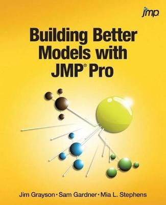 Building Better Models with JMP Pro By Grayson, Jim 9781629590561