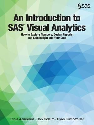 An Introduction to SAS Visual Analytics By Tricia Aanderud (Paperback)