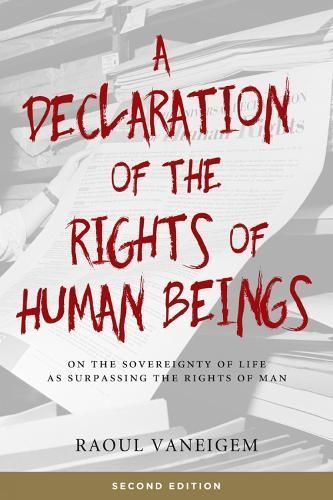 A Declaration of the Rights of Human Beings By Raoul Vaneigem