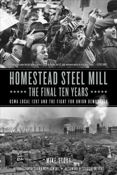 Homestead Steel Mill - The Final Ten Years By Mike Stout 9781629637914