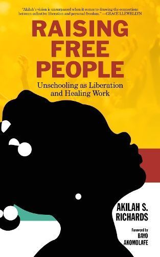 Raising Free People By Akilah S. Richards 9781629638614 (Hardback)