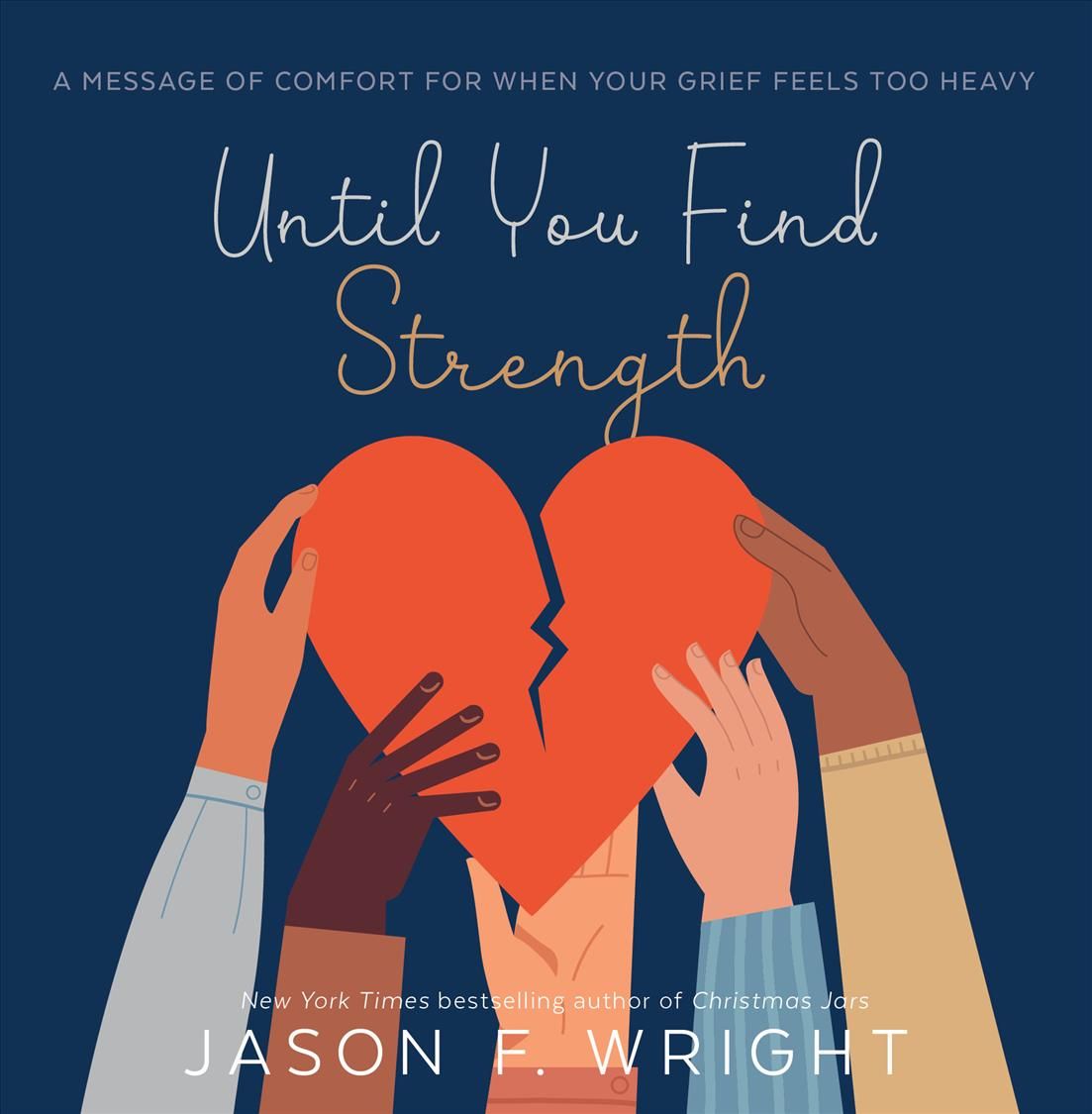 Until You Find Strength By Jason F. Wright 9781629729954 (Hardback)
