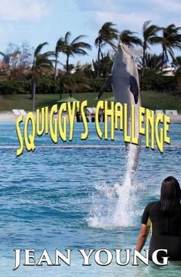 Squiggy's Challenge By Dr Jean Young 9781629898100 (Paperback)