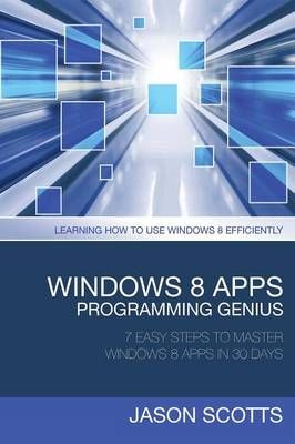 Windows 8 Apps Programming Genius By Scotts Jason 9781630221904