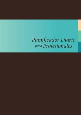 Planificador Diario Para Profesionales By Scott, Colin 9781630225926