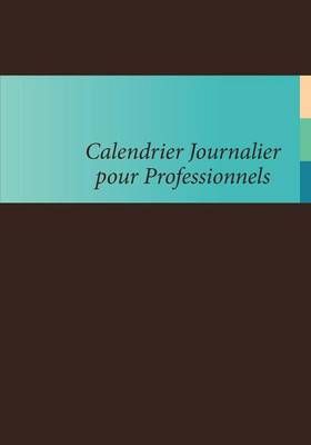 Calendrier Journalier Pour Professionnels By Scott, Colin (Paperback)