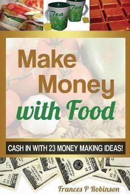 Make Money with Food By Robinson Frances 9781630227746 (Paperback)