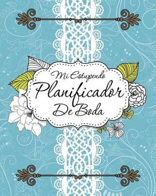 Mi Estupendo Planificador de Boda By Speedy Publishing LLC (Paperback)