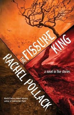 Fissure King By Rachel Pollack 9781630230982 (Paperback)