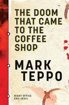 Doom That Came to the Coffee Shop By Mark Teppo 9781630231293
