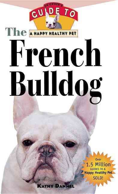 The French Bulldog By Kathy Dannel 9781630262013 (Hardback)
