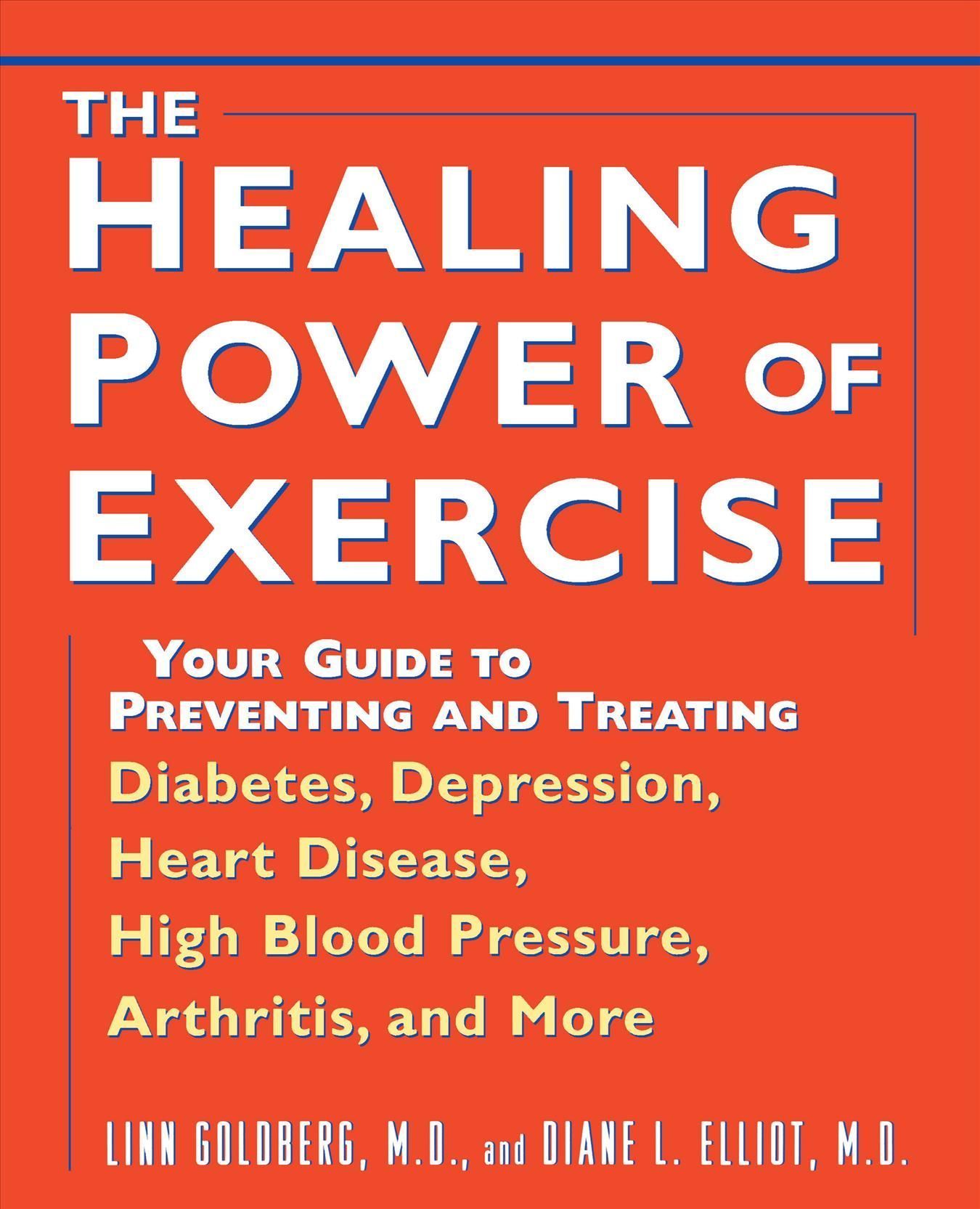 The Healing Power of Exercise By Linn Goldberg, Diane L. Elliot