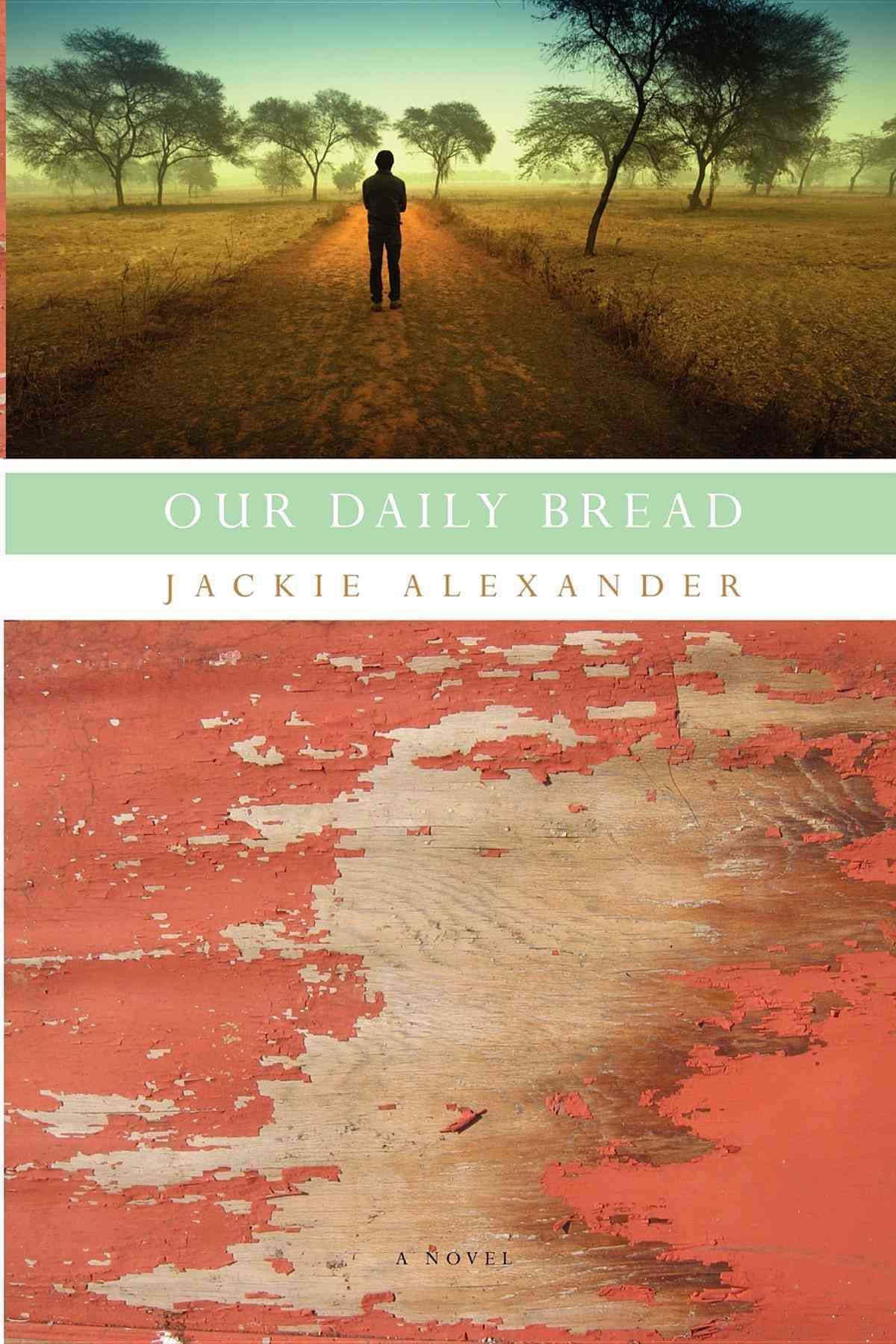 Our Daily Bread By Jackie Alexander 9781630263966 (Hardback)