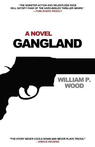 Gangland By William P. Wood 9781630269029 (Hardback)