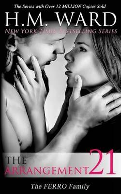 The Arrangement 21 (THE FERRO FAMILY) By H M Ward 9781630350864
