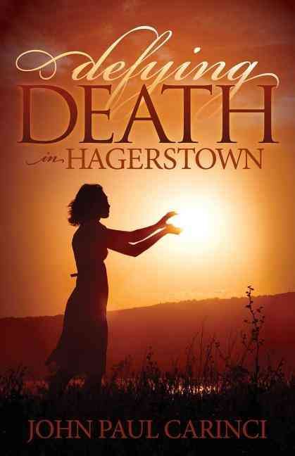 Defying Death in Hagerstown By Carinci, John Paul 9781630473518