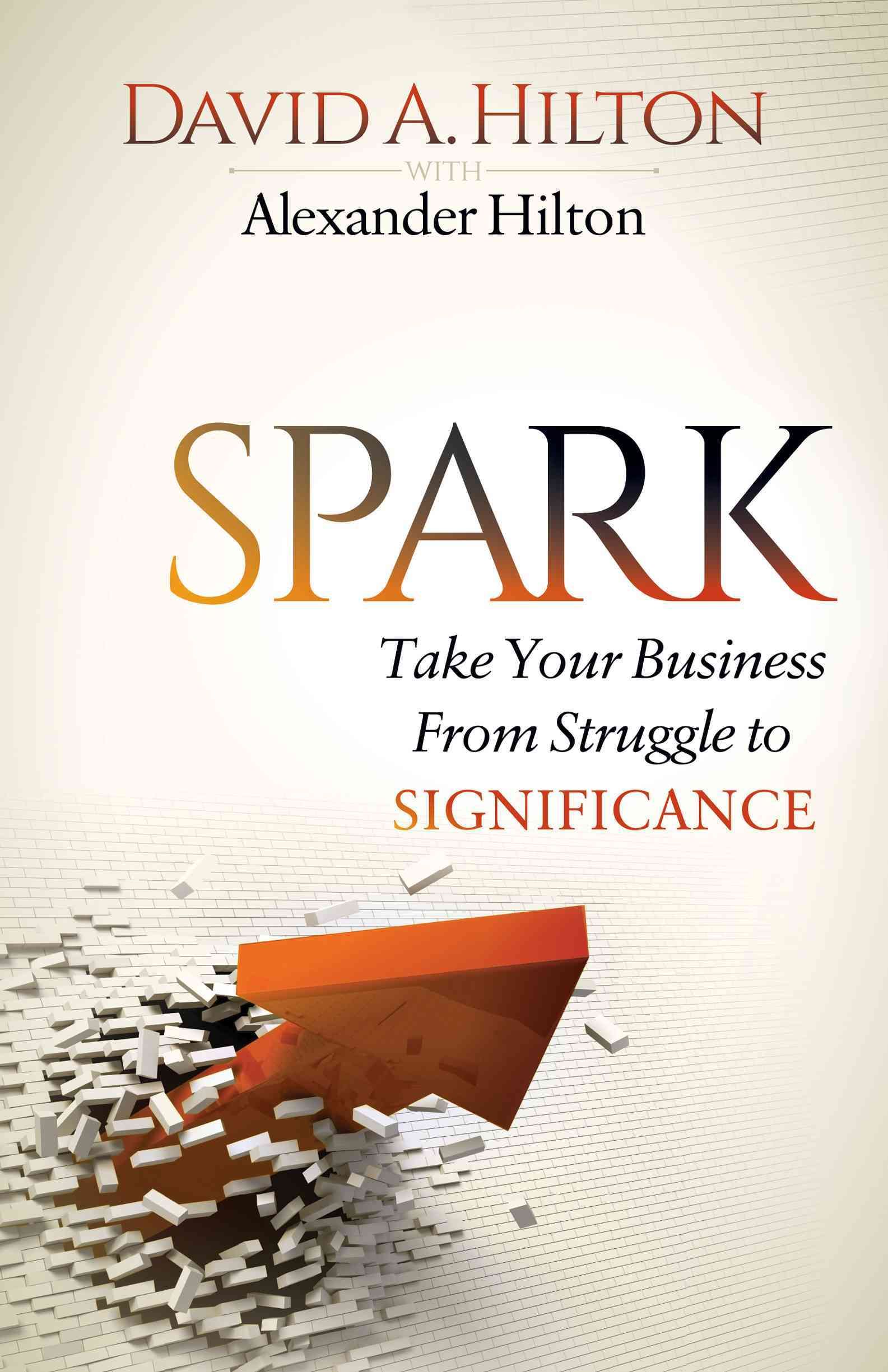 Spark By David A. Hilton 9781630479473 (Paperback)
