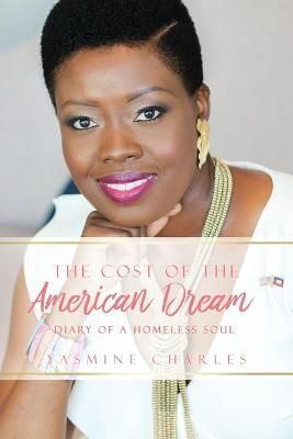 The Cost of the American Dream: Diary of a Homeless Soul 9781630502294