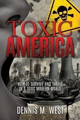 Toxic America By West 9781630504380 (Paperback)