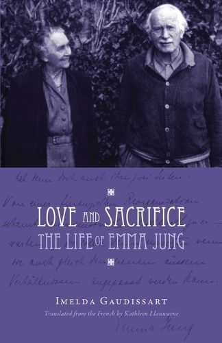 Love and Sacrifice: The Life of Emma Jung [Paperback] 9781630512439