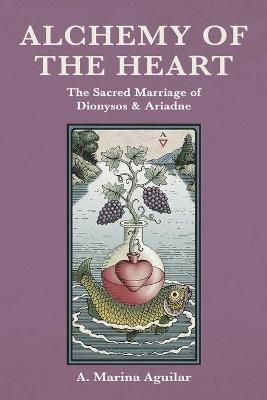 Alchemy of the Heart By A Marina Aguilar 9781630514501 (Paperback)