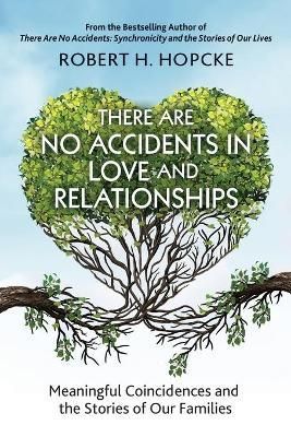 There Are No Accidents in Love and Relationships By Hopcke (Paperback)