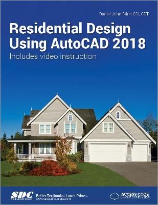 Residential Design Using AutoCAD 2018 By Daniel John Stein (Paperback)