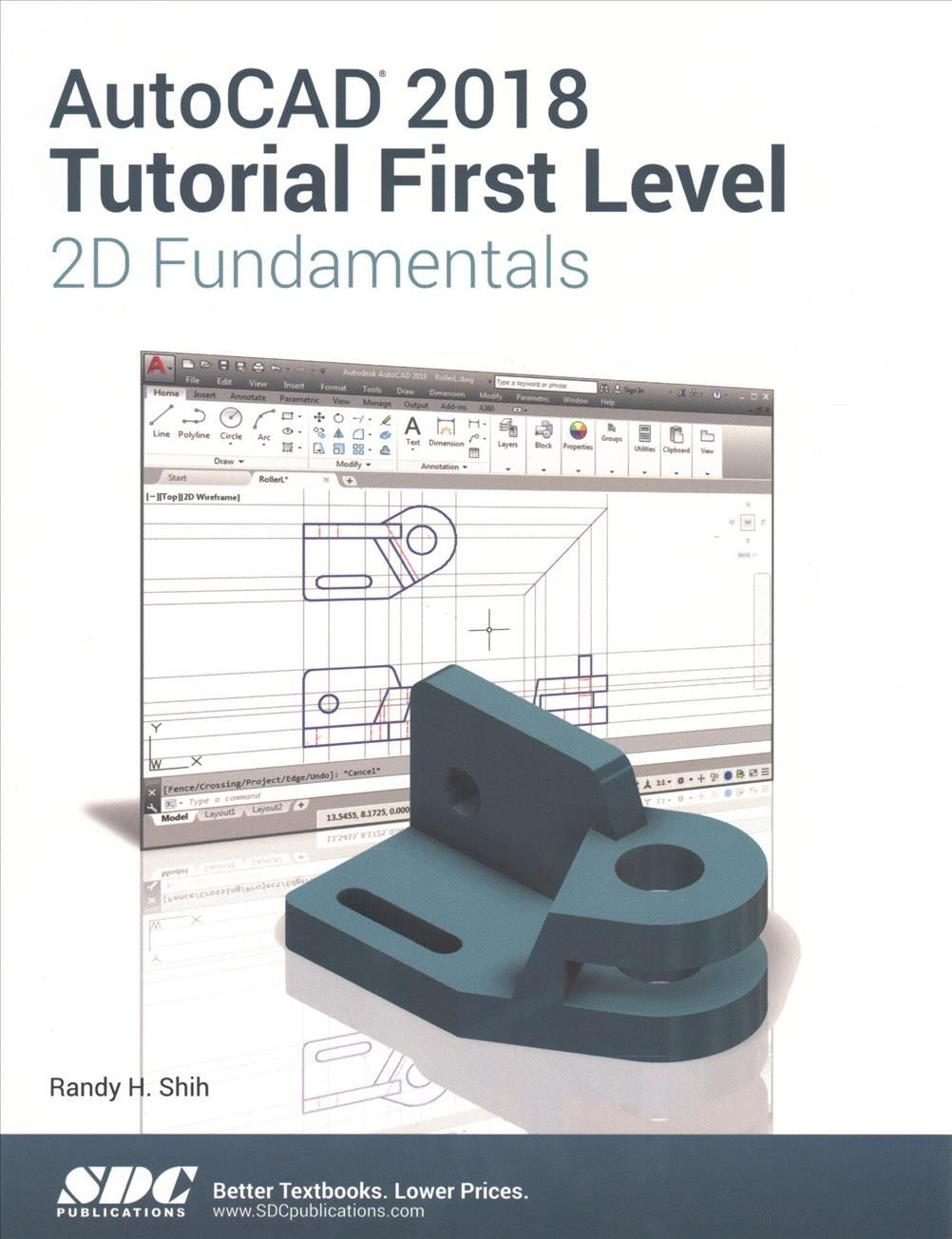 AutoCAD 2018 Tutorial First Level 2D Fundamentals By Randy Shih