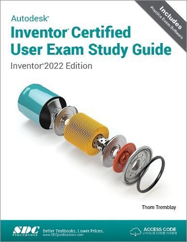 Autodesk Inventor Certified User Exam Study Guide By Thom Tremblay