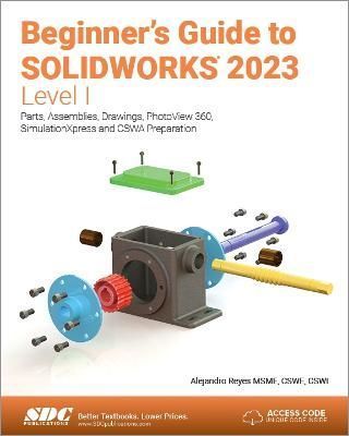Beginner's Guide to SOLIDWORKS 2023 Level I By Alejandro Reyes