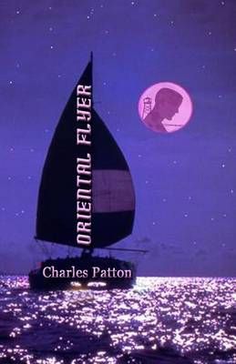 Oriental Flyer By Charles Patton 9781630664237 (Paperback)