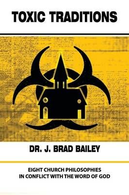 Toxic Traditions By Brad Bailey 9781630730406 (Paperback)